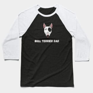 Bull terrier dad Baseball T-Shirt